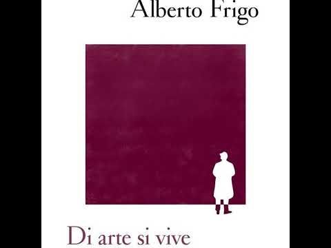 Alberto Frigo "Di arte si vive"