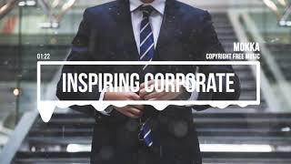 (No Copyright Music) Inspiring Corporate [Corporate Music]  by MokkaMusic / Stares To The Sky