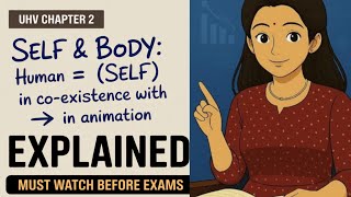 UHV Chapter 2 Explained | Self & Body | Must Watch Before Exams