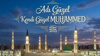 Adı Güzel Kendi Güzel Muhammed (Sav) - Zikirli Coşturan İlahi