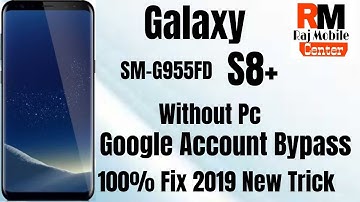 Samsung S8+ [SM G955FD] Frp,Google Bypass Without Pc 100% Fix 2019 New Trick