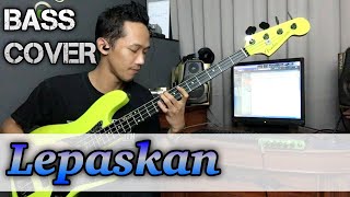 Lepaskan - Bass Cover