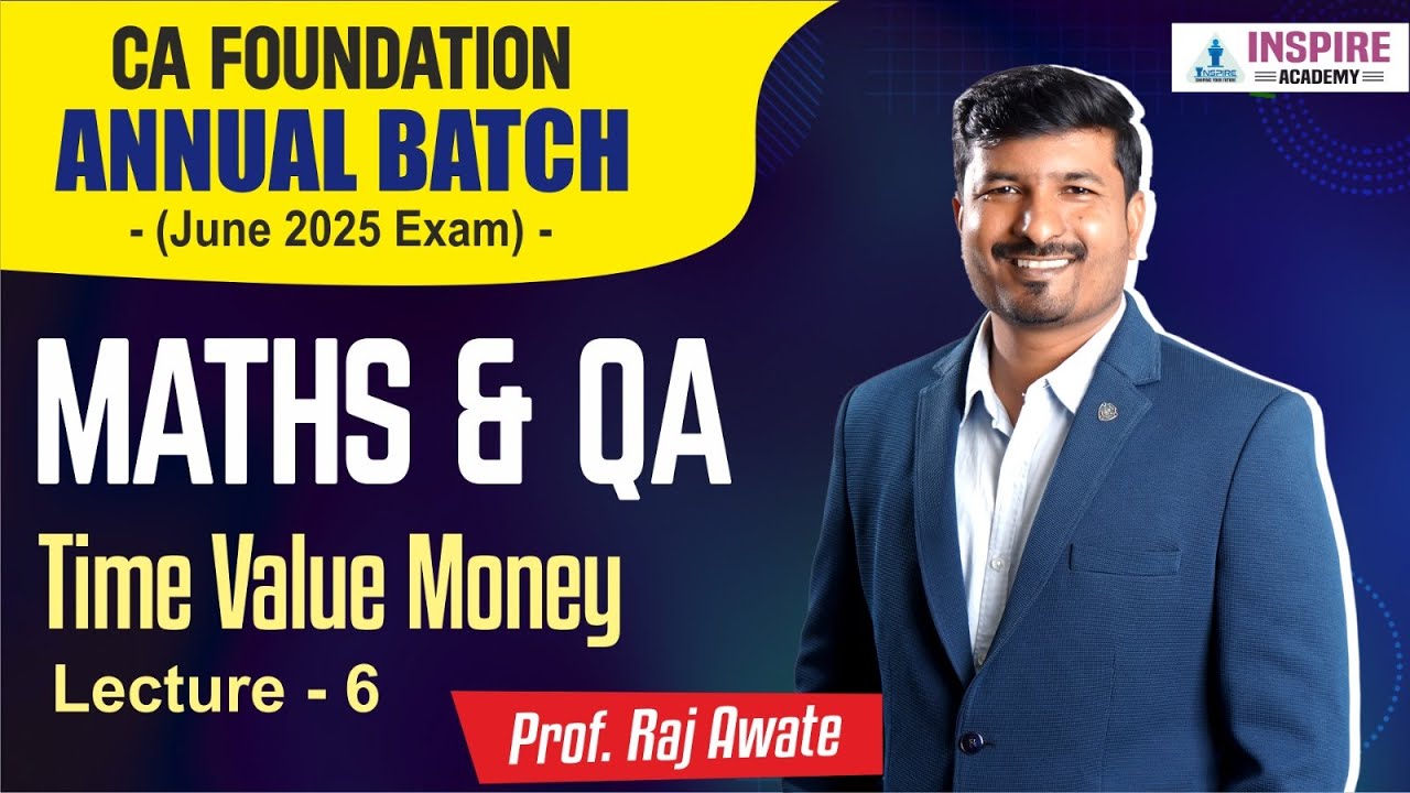 CA Foundation Annual Batch | Maths | TVM Lec. 6 | June 25 Exam | By ...