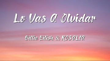 Billie Eilish, ROSALÍA - Lo Vas A Olvidar (Lyrics)