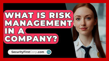 What Is Risk Management In A Company? - SecurityFirstCorp.com