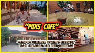 'PIDIS CAFÉ”, Pusat Kuliner Milenial di Banyuwangi yang Elegant dan Super Keren.
