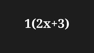 Simplify the expression 1(2x+3)