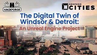 Information Revisiting The Digital Twin of Windsor & Detroit: An Unreal Engine Project News