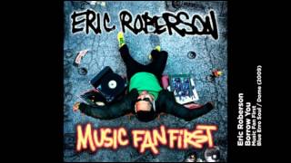 Watch Eric Roberson Borrow You video
