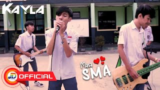 Kayla - Masa SMA || Official MV