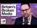 Why Britain&#39;s Media Is Broken - Aaron Bastani