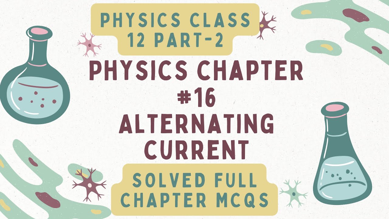 2nd Year Physics Chapter 16 Alternating Current Solved Mcqs | Physics ...