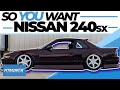 So You Want a Nissan 240sx