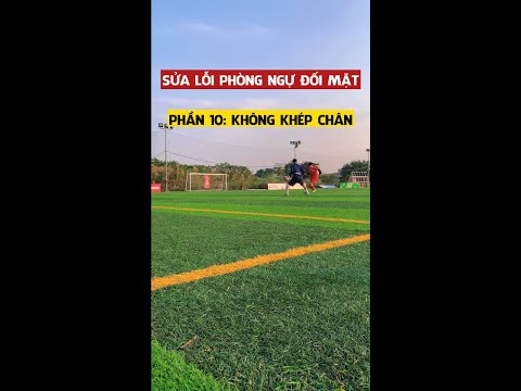 Sửa lỗi phòng ngự đối mặt – Phần 10: Không khép chân #shorts mới nhất 2023