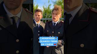 CARABINIERI 👮🏻‍♂️ Quando Fermi UN CINESE 🇨🇳 - iPantellas