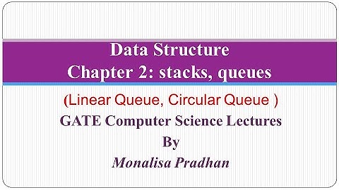 Ch-2.3:Linear Queue, Circular Queue | Data Structure Lectures for GATE CS