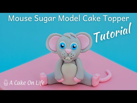 How To Make A Mouse Sugar Model Cake Topper