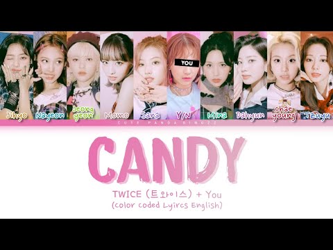 TWICE 트와이스 + YOU 'Candy' You As A Member (10 Members Ver.) Color Coded Lyircs | Cute Panda Singzz