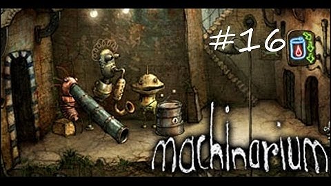 Machinarium [Part 16]: Eradicating VIri and Rescuing the Girl