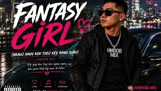 Fantasy Girl (Nkauj Hauv Kuv Txoj Kev Npau Suav) | Hmong Love Song 2026 | R&B | By Hmoob Mix