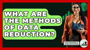 What Are The Methods Of Data Reduction? - The Friendly Statistician