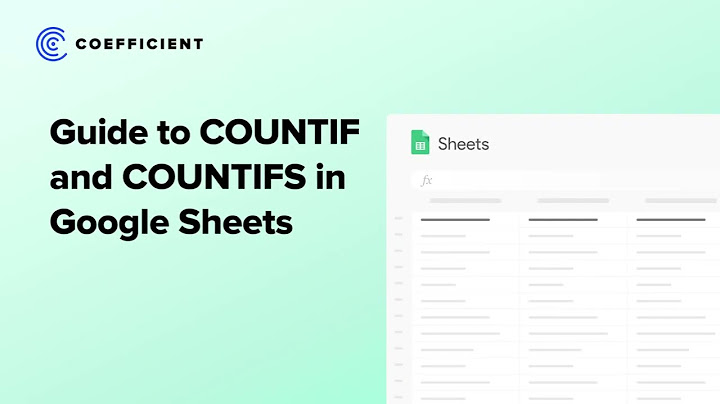 Google sheet hướng dẫn countifs