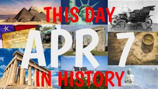 April 7 - This Day in History