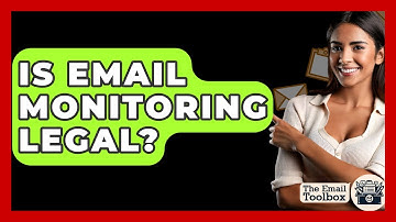 Is Email Monitoring Legal? - TheEmailToolbox.com