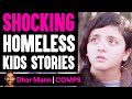 SHOCKING Homeless Kid Stories, What Happens Is Shocking | Dhar Mann