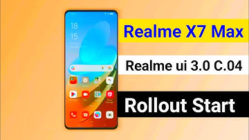 Realme X7 max C.04 Update | Realme X7 max Realme ui 3.0 Official Update | Realme X7 max Android 12
