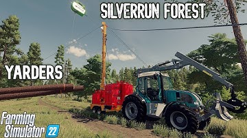 Yarders | Silverrun Forest Map | Farming Simulator 22 - Platinum Expansion | How To