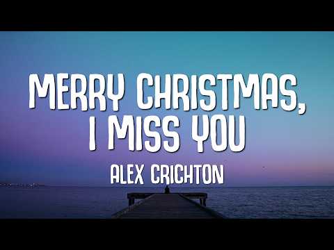 Alex Crichton - Merry Christmas, i miss you (Lyrics)