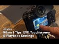 Approaching the Scene 149: Nikon Z Tips: EVF, Touchscreen & Playback Settings