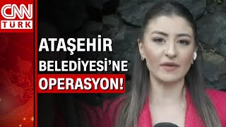 Ataşehir Belediyesine Soruşturma 28 Şüpheli Gözaltına Alındı