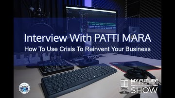 Interview with Patti Mara How To Use Crisis To Reinvent Your Business