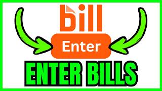 How To ENTER BILLS In Bill.com (QUICK & EASY) 2026