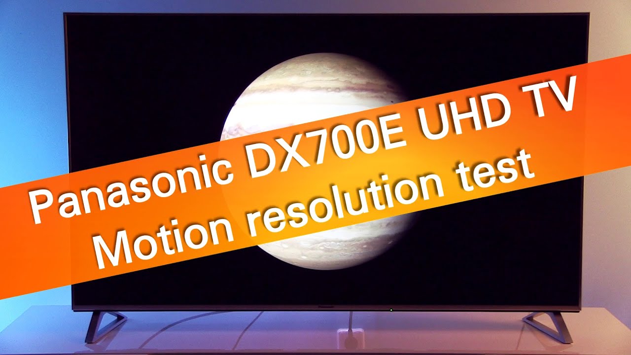 spears and munsil uhd hdr benchmark Panasonic DX700E DX700 UHD TV motion resolution test