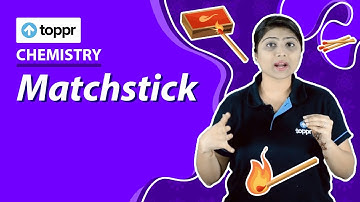 Matchstick | Combustion and Flame | Class 8 Chemistry