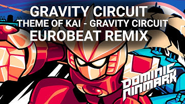Gravity Circuit - Theme of Kai [Eurobeat Remix]