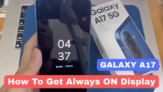 Samsung Galaxy A17 5G: How To Get Always ON Display