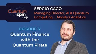 Episode 5: Quantum Finance with the Quantum Pirate, Sergio Gago