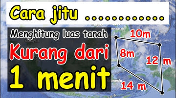 CARA MENGHITUNG LUAS TANAH ( Kurang dari 1 Menit ) Simpel dan Mudah