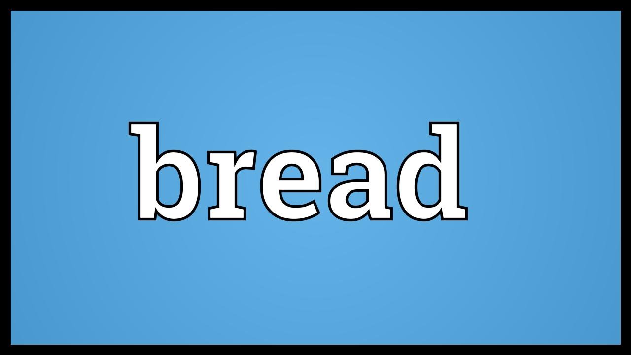 Bread Meaning YouTube