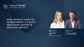 Why Human Capital Is Becoming a Value-Creation Lever in Private Equity