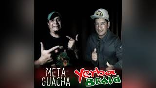 Yerba Brava ft Meta Guacha - Voy a morir