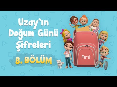 Pırıl 8. Bölüm -  Uzay'ın Doğum Günü Şifreleri