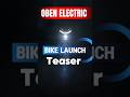 Oben Electric  New Bike launch teaser#obebelectric@ObenElectric