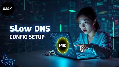 How to Download and Set Up Slow DNS Config on Dark Tunnel VPN
