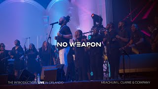 Meachum L. Clarke & Company - No Weapon (Live Performance Video)