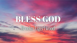 Brooke Ligertwood - Bless God (Lyric video)